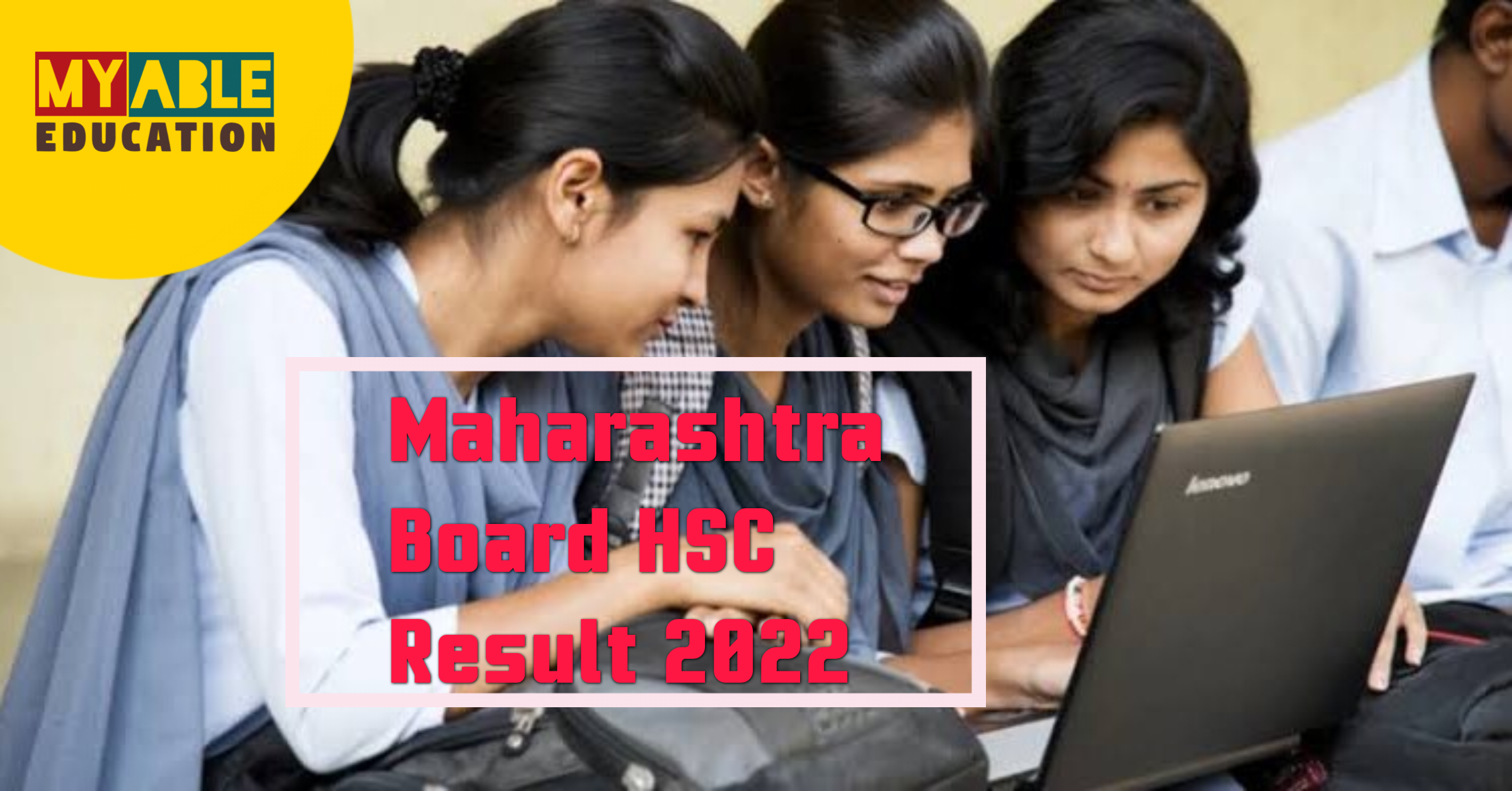 Maharashtra Board HSC Result 2022 : इ. १२ वी चा निकाल उद्या 8 जून mahresult.nic.in वर जाहीर होणार!